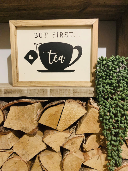 But First Tea Framed Sign