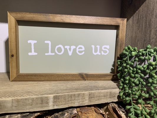 I Love Us Framed Sign - Ltd Edition