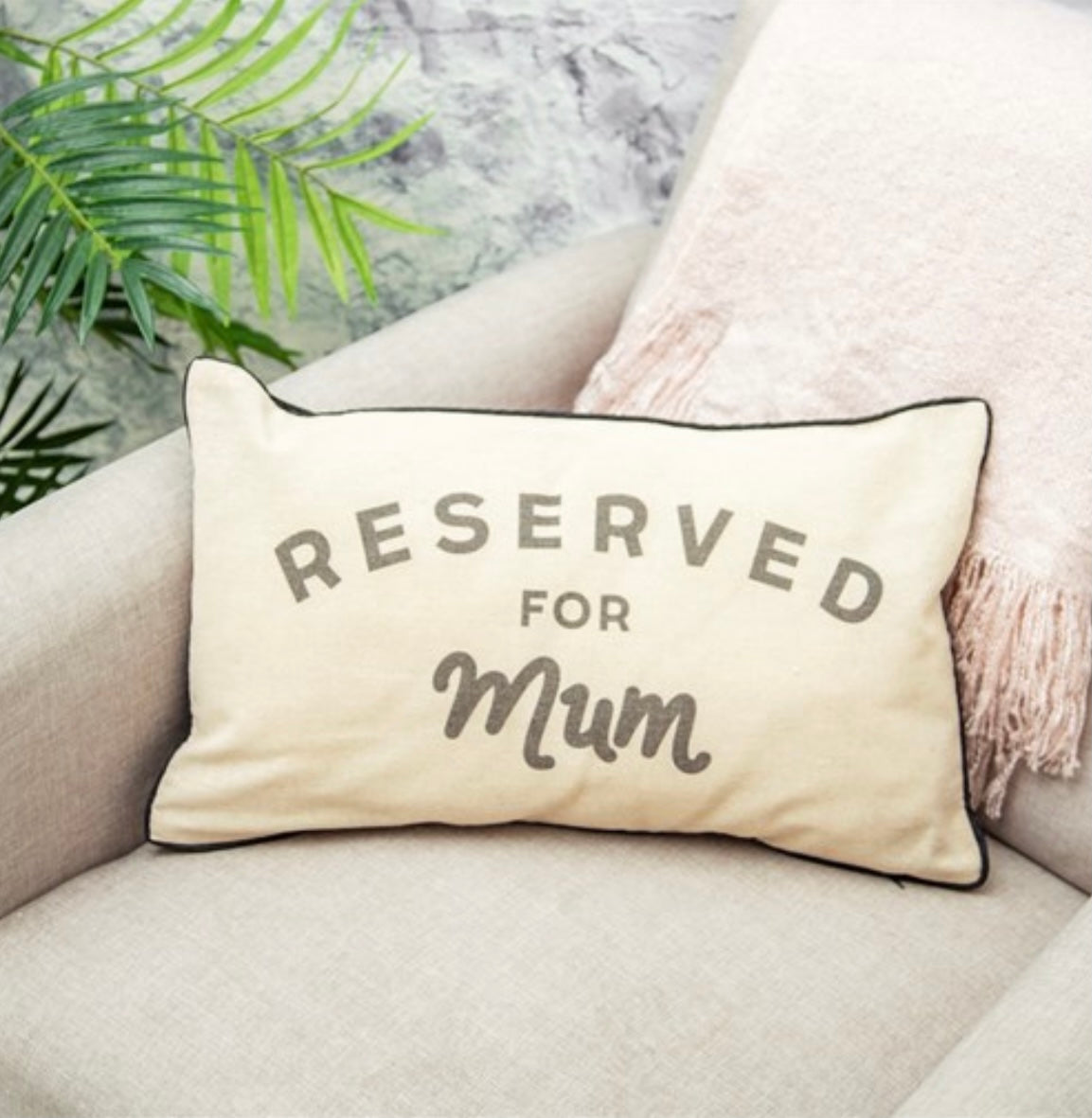 Reserved for Mum Cushion